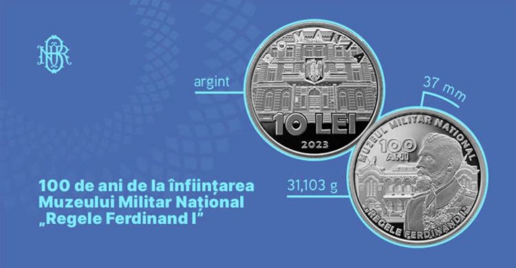 BNR va lansa o monedă cu tema 100 de ani de la înfiinţarea Muzeului Militar Naţional Regele Ferdinand I