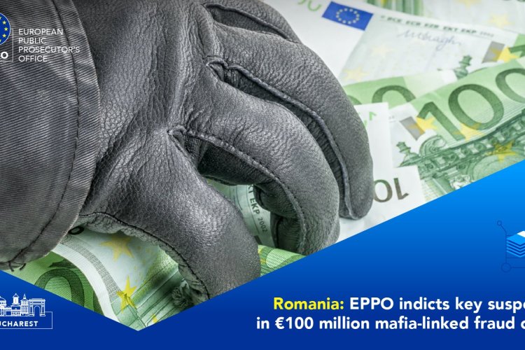 Pagubă de 100 milioane de euro descoperită de Parchetul European